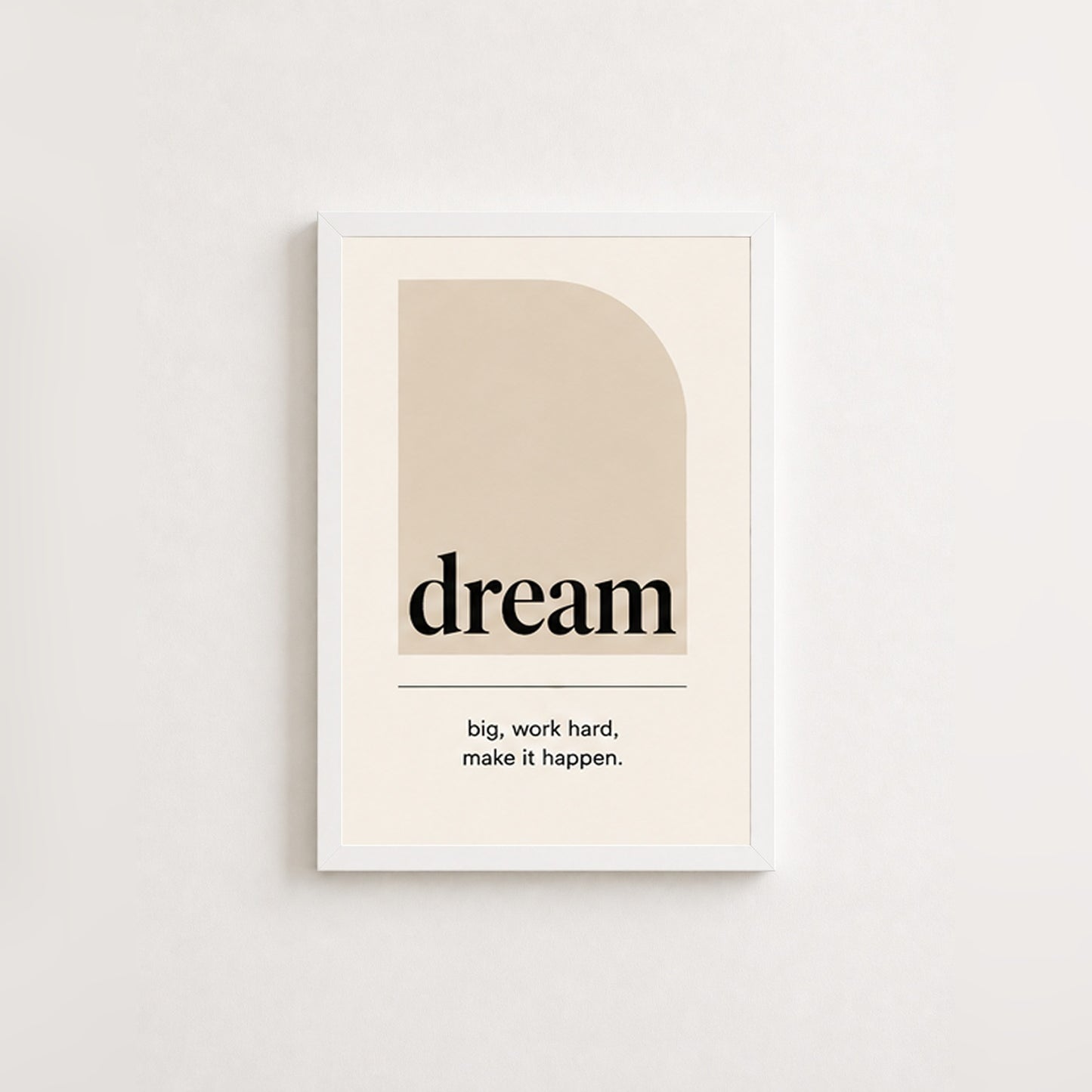 Dream Büyük – Modern Çerçeveli Poster — Beyaz — Tam Baskı — TabloLab