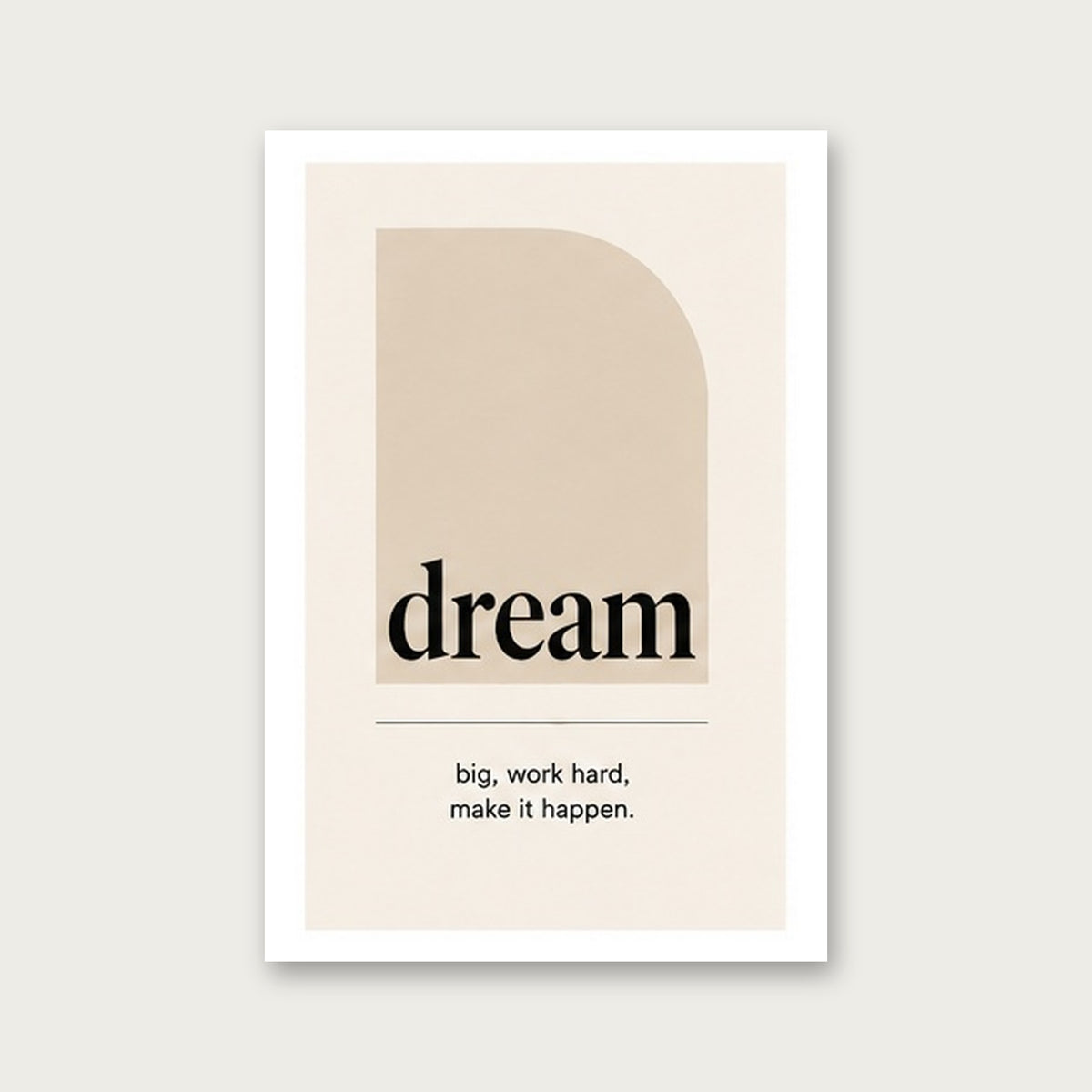 Dream Büyük – Modern Çerçeveli Poster — Çerçevesiz — Beyaz Kenarlı — TabloLab