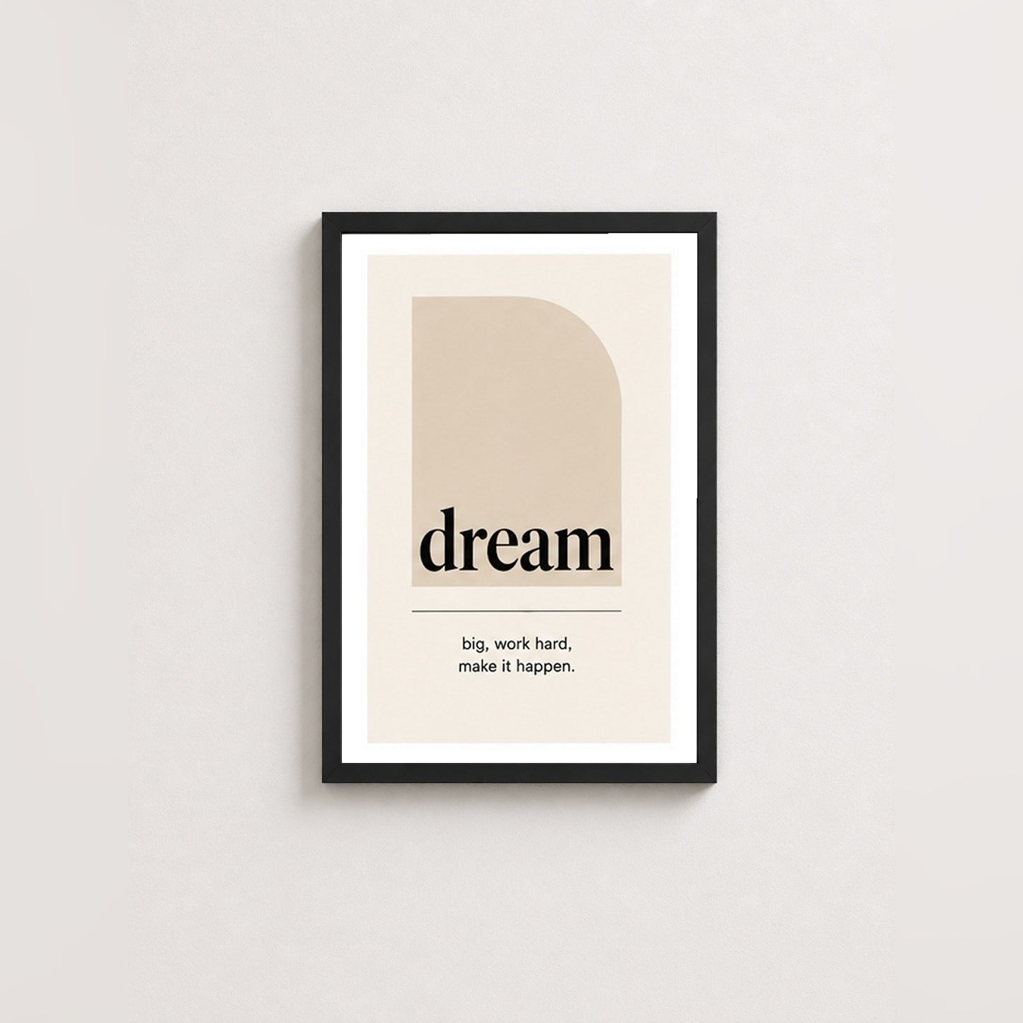 Dream Büyük – Modern Çerçeveli Poster — Siyah — Beyaz Kenarlı — TabloLab