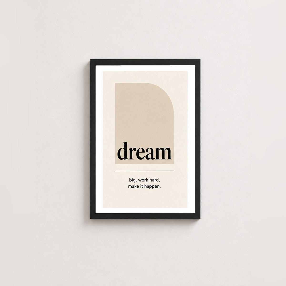 Dream Büyük – Modern Çerçeveli Poster — Siyah — Beyaz Kenarlı — TabloLab