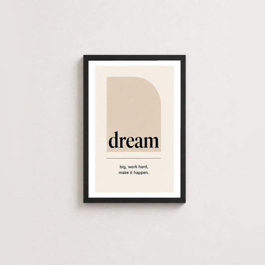 Dream Büyük – Modern Çerçeveli Poster — Siyah — Beyaz Kenarlı — TabloLab