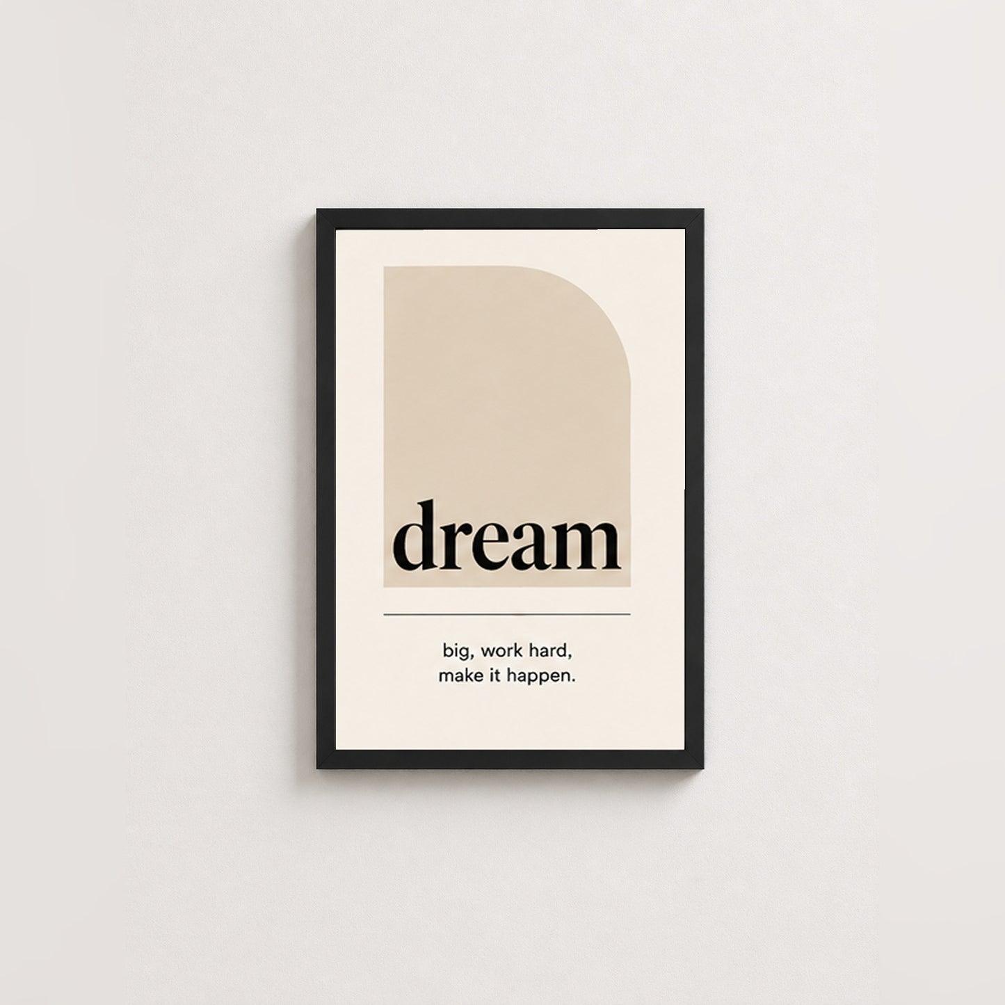 Dream Büyük – Modern Çerçeveli Poster — Siyah — Tam Baskı — TabloLab