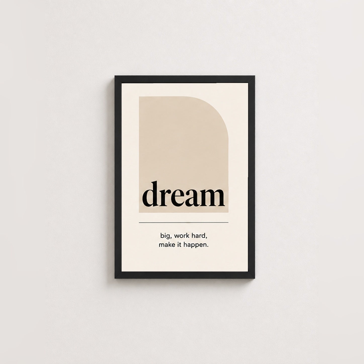 Dream Büyük – Modern Çerçeveli Poster — Siyah — Tam Baskı — TabloLab