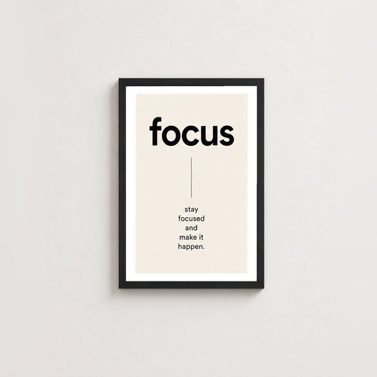 Focus Motivasyon – Minimal Çerçeveli Poster — Siyah — Beyaz Kenarlı — TabloLab
