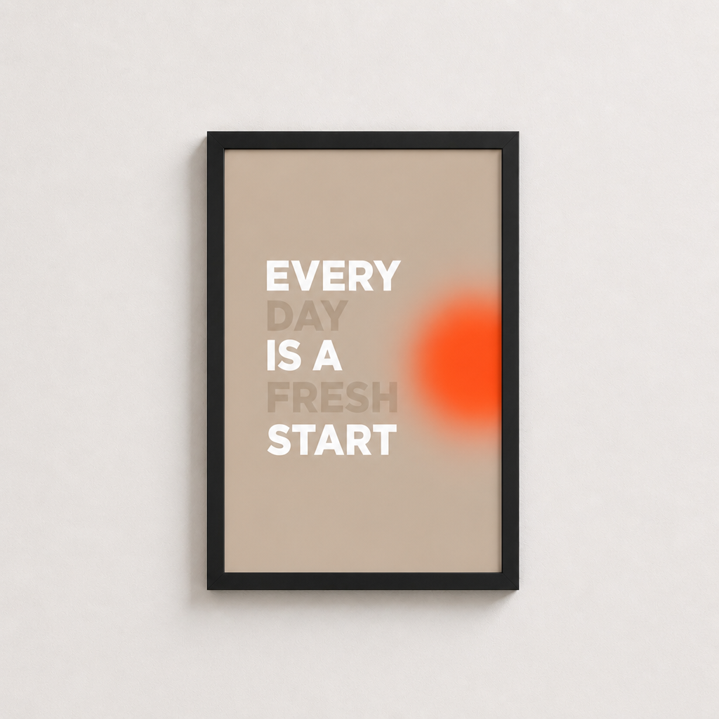 Her Gün Yeni Bir Başlangıç – Modern Çerçeveli Poster — Siyah — Tam Baskı — TabloLab