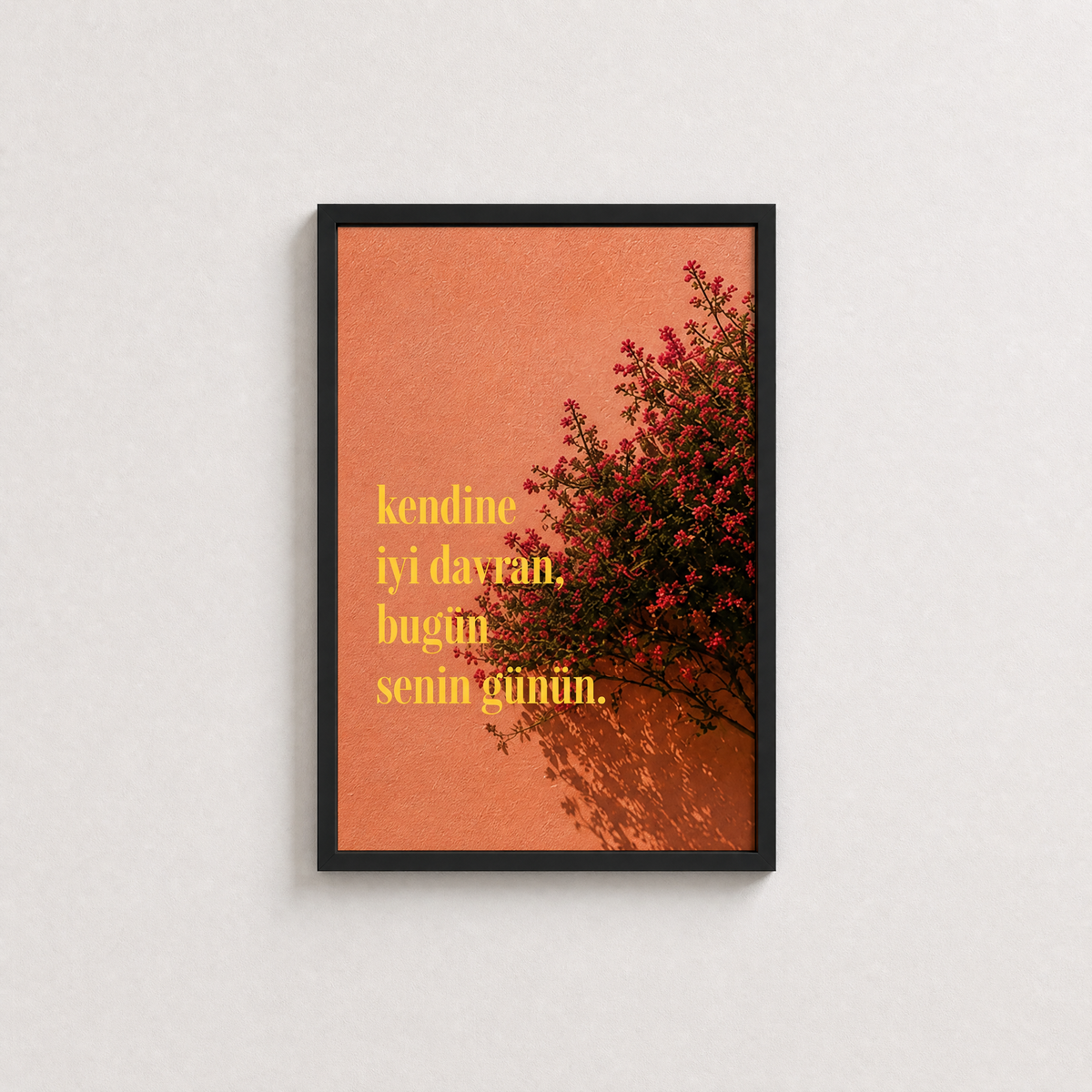 Bugün Senin Günün – Minimal Çerçeveli Poster — Çerçeveli Poster — TabloLab