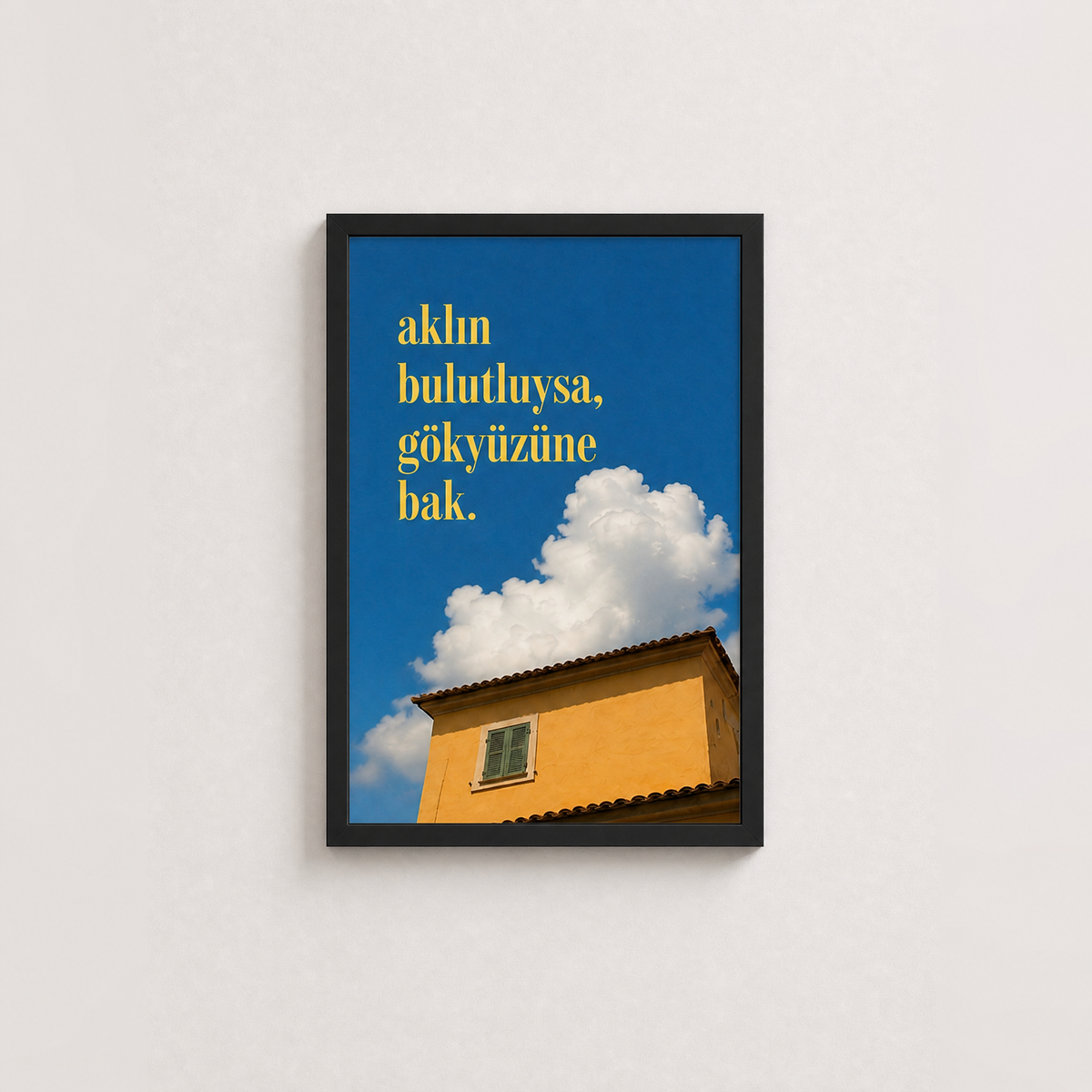 Kafan Bulutluysa Gökyüzüne Bak – Modern Çerçeveli Poster — Çerçeveli Poster — TabloLab