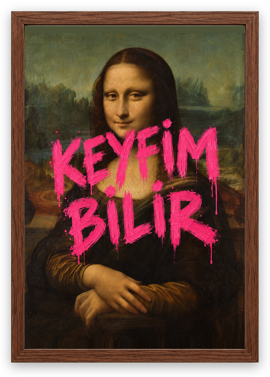 Keyfim Bilir — Mona Lisa — özgün eser üzeri yazılı hazır tasarım, Ceviz çerçeve