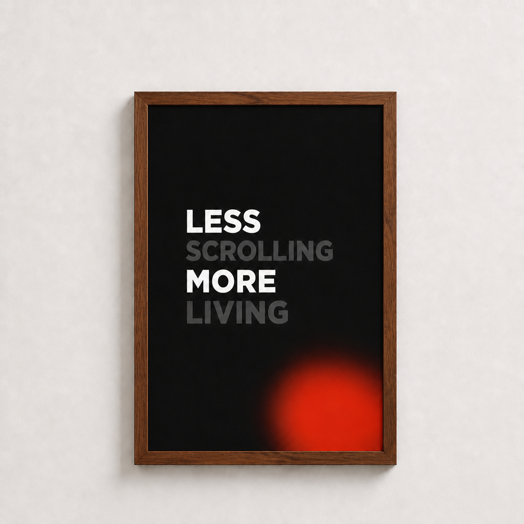 Less Scrolling More Living – Modern Çerçeveli Poster — Ceviz — Tam Baskı — TabloLab
